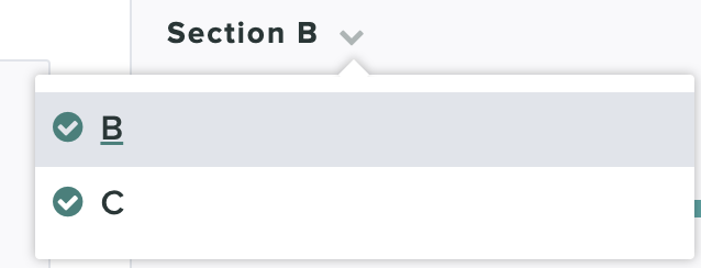 A screen capture of the Section drop-down at the top of the grading workflow page. The drop-down is opened and displays two sections to choose from: Section B and Section C. Both sections have a checkmark to the left of their names.